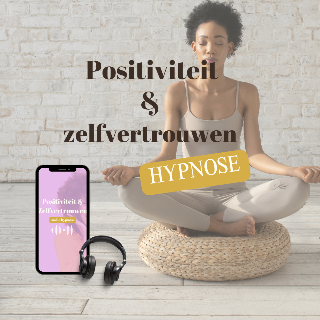 Positiviteit & zelfvertrouwen Hypnose audio
