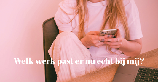 Welk werk past er bij mij?